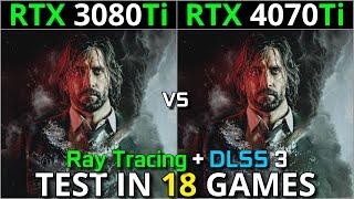 RTX 3080 Ti vs RTX 4070 Ti  Test in 18 Games  1440p & 2160p  With Ray Tracing & DLSS 3.0