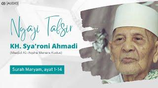 Ngaji Tafsir Surah Maryam 1-14  KH. Syaroni Ahmadi Audio Clean