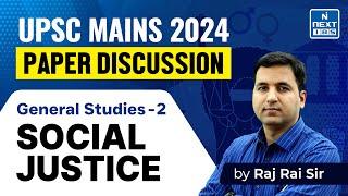 GS-2 Social Justice Discussion by Raj Rai Sir  UPSC CSE 2024  NEXT IAS