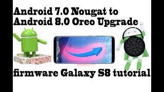 Official Android 7.0 Nougat to Android 8.0 Oreo Upgrade Galaxy S8 tutorial installing Oreo firmware