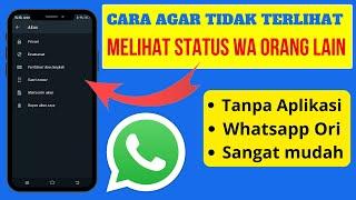 CARA AGAR TIDAK TERLIHAT MELIHAT STATUS WA MELIHAT STATUS WHATSAPP ORANG LAIN TANPA KETAHUAN