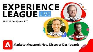 Adobe Experience League Live Marketo Measure’s New Discover Dashboards