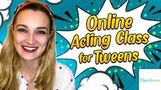 The Most Affordable Online Acting Class For Tweens  Acting Class For Kids - ClasShare