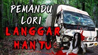 KISAH SERAM PEMANDU LORI ️ Jalan Kulai Kepala Perempuan ️ Jalan N. Sembilan Langgar Hantu