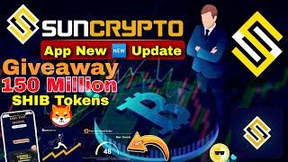 SunCrypto App New update  SunCrypto Shiba Inu giveaway  free150 million SHIB tokens