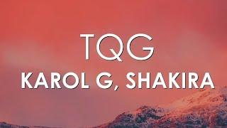 Karol G Shakira - TQG Letra_Lyrics