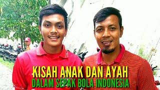 6 Kisah Ayah Dan Anak Dalam Sepak Bola Indonesia