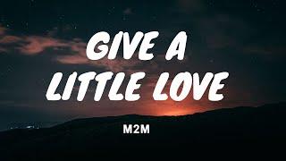 Give a Little Love - M2M - Lyrics Video