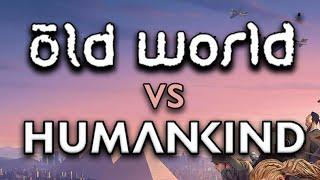 Humankind vs Old World  Which game is better?