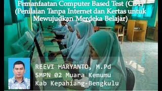 Praktik Kepemimpinan Pembelajaran  Pemanfaatan Computer Based Test di SMP Negeri 02 Muara Kemumu