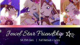  FULL VIETSUB + LYRICS  Jewel Star Friendship - S4 25th Gen  Aikatsu Stars