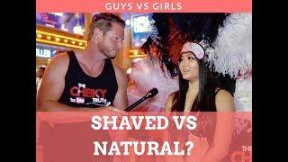 SHAVED VS NATURAL? GUYS VS GIRLS Do You Prefer Shaved Or Natural?