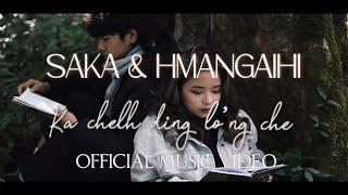 SAKA & HMANGAIHI - KA CHELH DING LONG CHE  OFFICIAL MUSIC VIDEO 