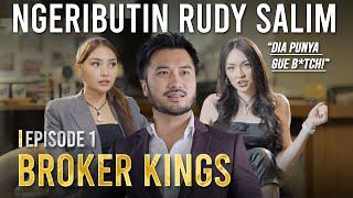 EPISODE 1 AGEN PROPERTY REBUTAN RUDY SALIM MEET THE BROKERS  #BROKERKINGS