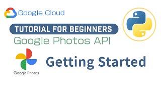 Getting Started With Google Photos API In Python