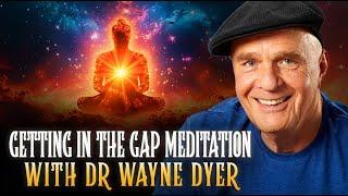 JAPA Meditation Getting In The Gap With Dr Wayne Dyer  Law Of Attraction 2024
