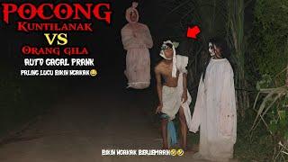 prank pocong kuntilanak vs orang gila  auto gagal prank paling lucu bikin ngakak