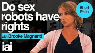 Do Sex Robots Have Rights?  Short  Brooke Magnanti