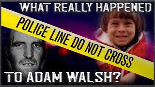 What Happened To Adam Walsh?  An Examination Of The Evidence Or Lack Thereof