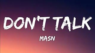 MASN - Dont Talk Lyrics