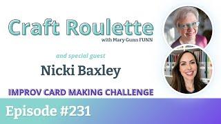 Craft Roulette Episode #231 featuring Nicki Baxley @NickiHeartsCards