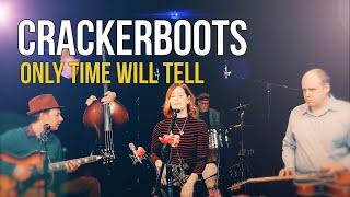 Crackerboots Only Time Will Tell