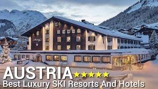 Top 10 Best Luxury 5 Star SKI Resorts And Hotels In AUSTRIA PART 2