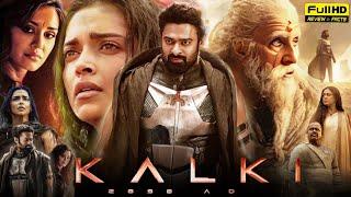 Kalki 2898 AD Full Movie In Hindi Dubbed  Prabhas  Amitabh Bachchan  Deepika  HD Facts & Review