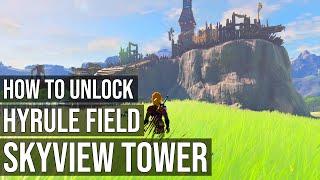 How To Unlock Hyrule Field Skyview Tower TotK - Zelda Tears of the Kingdom