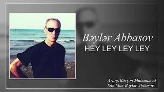 Beyler Abbasov -Hey ley ley ley 2023 Yeni BEKO MUZIC VIDEO  Sanson Orginal Mix