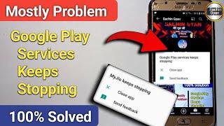 J 7 Prime Google play services keeps stopping  google play services keeps stopping problem 