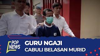 Guru Ngaji di Bandung Cabuli Belasan Murid  POP NEWS