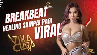 DJ Healing Sampai Pagi X Dumes BreakBeat Remix Full Bass DJ VIKA CLARA