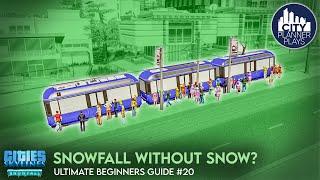 Snowfall DLC without Snow?  Snowfall DLC  Ultimate Beginners Guide to Cities Skylines #20