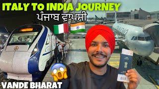 ITALY TO INDIA JOURNEY  ਪੰਜਾਬ ਵਾਪਸੀ  VANDE BHARAT TRAIN
