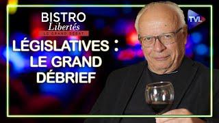 Législatives  Le Grand Débrief de Bistro Libertés avec André Bercoff - TVL