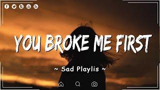 You Broke Me First Apologize  English Sad Songs Playlist  Acoustic Cover Of Popular TikTok Songs