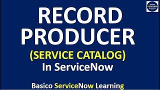 How to Create Record Producer in ServiceNow  Service Catalog Step by Step Implementation