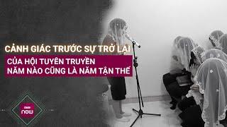 Cảnh giác trước sự trở lại của Hội thánh Đức Chúa trời tuyên truyền năm nào cũng là tận thế