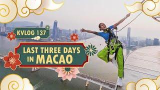 LAST THREE DAYS IN MACAO - #KVLOG137