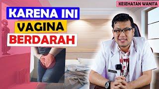 VAGINA BERDARAH SETELAH BERHUBUNGAN INTIM - DOKTER SADDAM ISMAIL