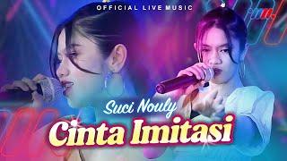 Suci Nouly - Cinta Imitasi Official Live Music