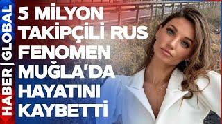 Rus Fenomen Türkiyede Hayatını Kaybetti Ivanova Ozolina Muğlada Kazaya Kurban Gitti