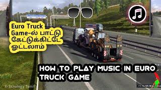 How to play music in euro truck simulator 2 in tamil  add music to euro truck  Technology Tamizha