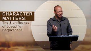 Character Matters Significance of Josephs Forgiveness