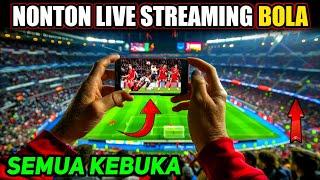 CARA NONTON LIVE STREAMING BOLA DI ANDROID TERBARU 2024