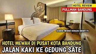 HOTEL BANDUNG DEKAT TEMPAT WISATA - PULLMAN BANDUNG GRAND CENTRAL