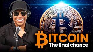 Bitcoin The final chance