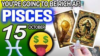 Pisces YOU’RE GOING TO BE RICH AF  horoscope for today OCTOBER 15 2024  #Pisces tarot OCTOBER