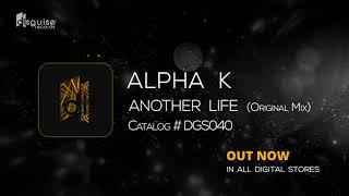 Alpha K - Another Life Original Mix Disguise Records